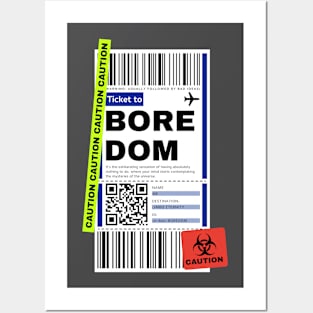 Boredom Bored Ticket Boarding Pass Posters and Art